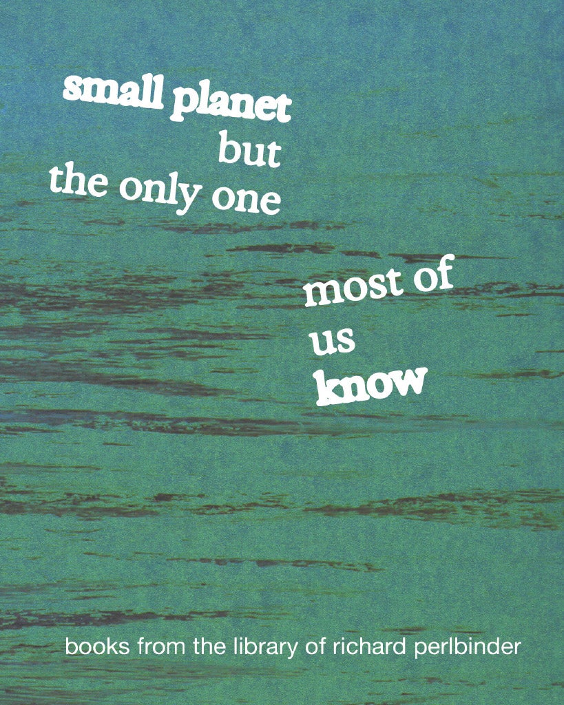 small planet but the only one most of us know: books from the library of richard perlbinder