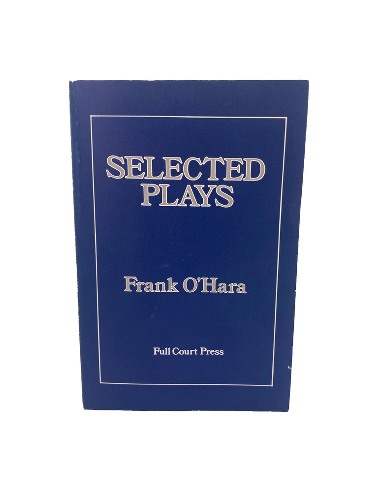 Item #1016 selected plays. frank o'hara