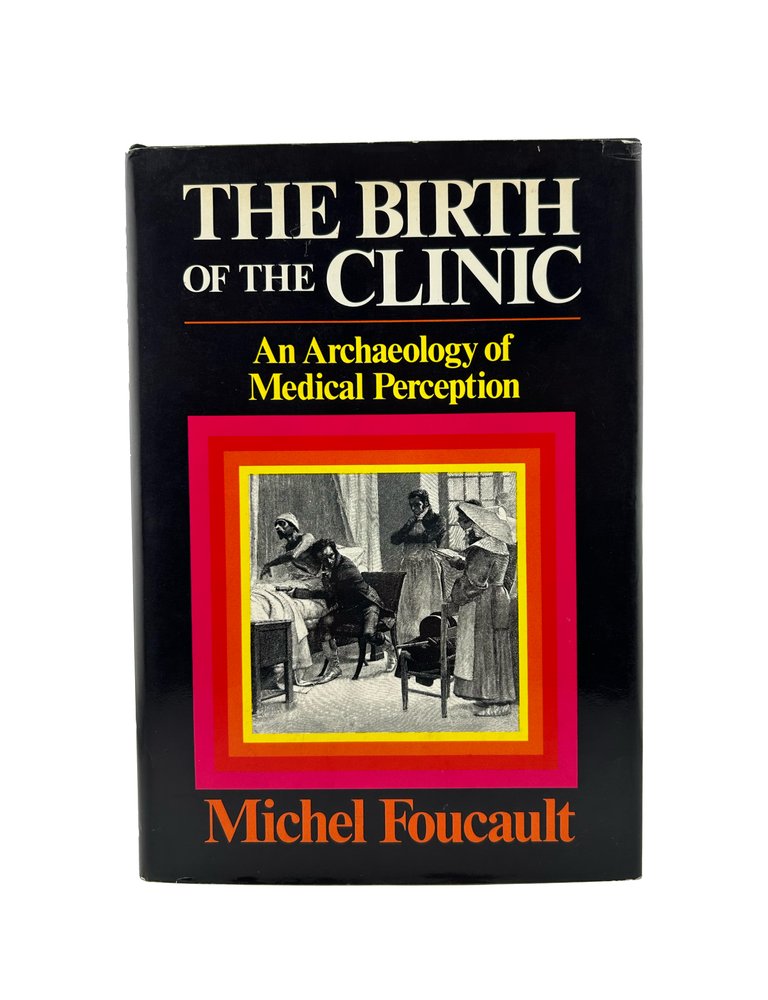 Item #1076 the birth of the clinic: an archeology of medical perception. michel foucault