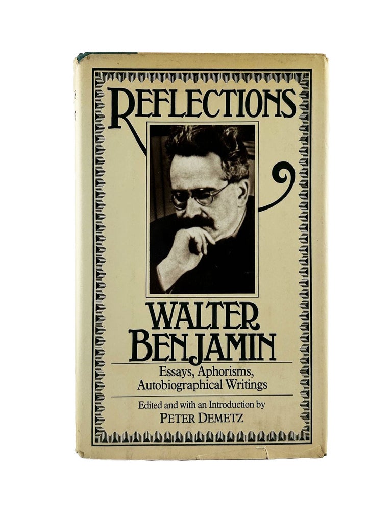 Item #1101 reflections: essays, aphorisms, autobiographical writings. walter benjamin