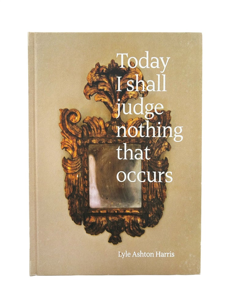 Item #1109 today i shall judge nothing that occurs. lyle ashton harris