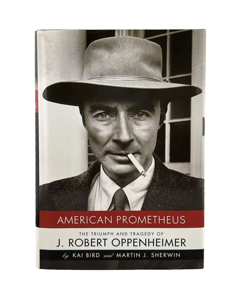 Item #1158 american prometheus: the triumph and tragedy of j. robert oppenheimer. kai bird,...