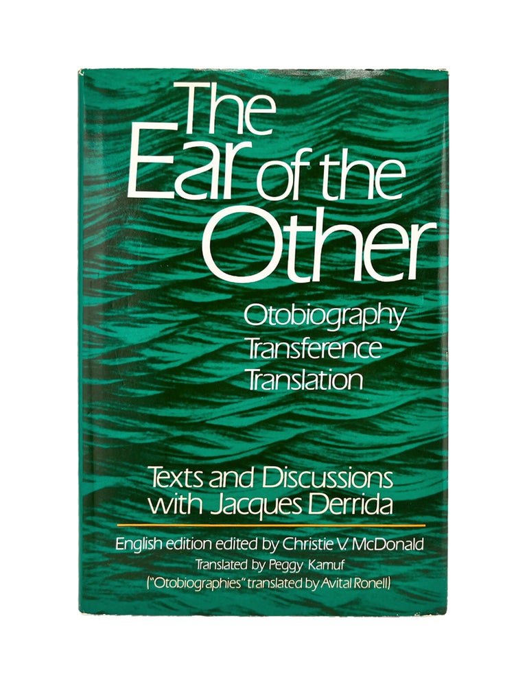 Item #1162 the ear of the other: otobiography, transference, translation. jacques derrida