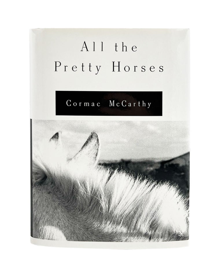 the border trilogy: all the pretty horses, the crossing, cities of the plain