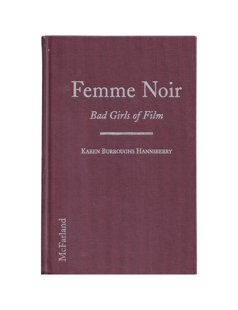 Item #1228 femme noir: bad girls of film. karen burroughs hannsberry
