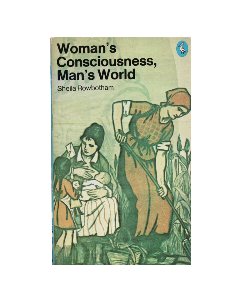 Item #1268 woman's consciousness, man's world. sheila rowbotham