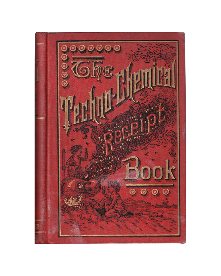 Item #1283 the techno-chemical receipt book. william t. brannt, william h. wahl