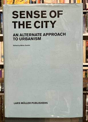 Item #130 sense of the city: an alternate approach to urbanism. mirko zardini