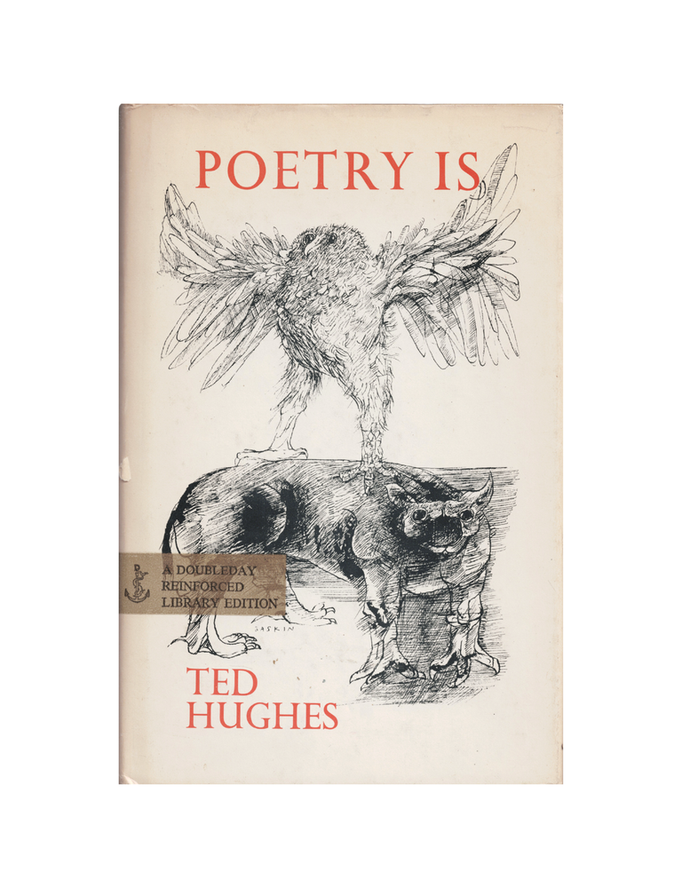 Item #1309 poetry is. ted hughes
