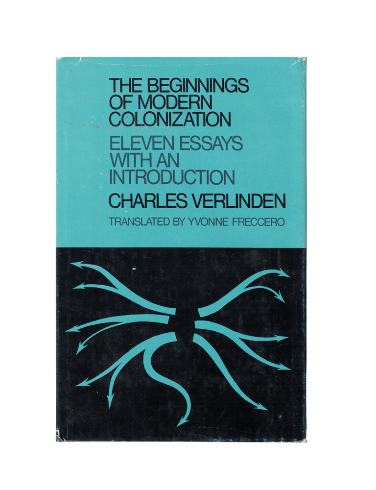 Item #1334 the beginnings of modern colonization: eleven essays with an introduction. charles...