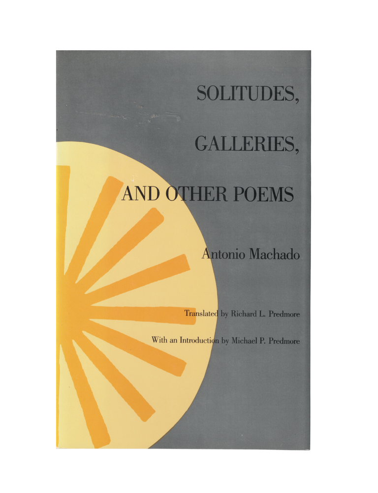 Item #1344 solitudes, galleries and other poems. antonio machado