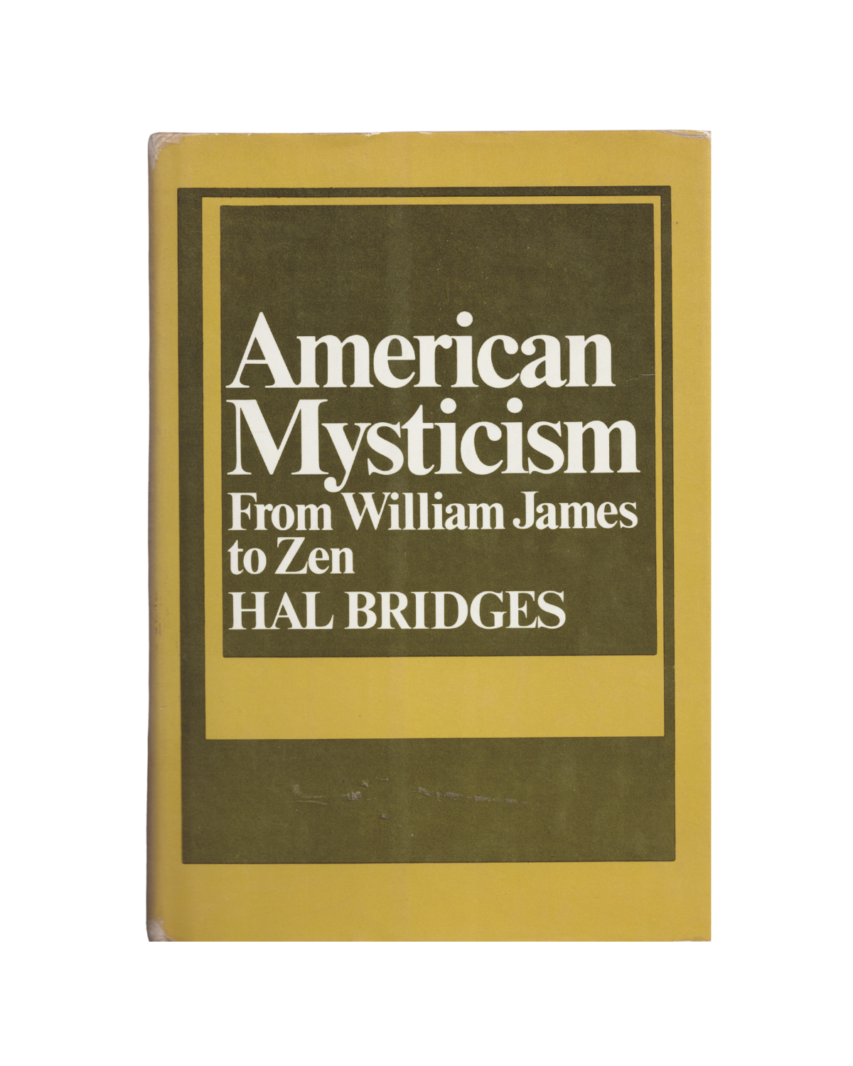 american mysticism: from william james to zen | hal bridges