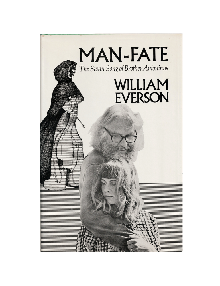 Item #1419 man-fate: the swan song of brother antoninus. william everson