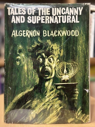 Item #142 Tales of the Supernatural and the Uncanny. Algernon Blackwood