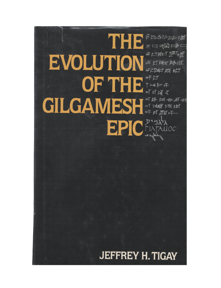 Item #1442 the evolution of the gilgamesh epic. jeffrey h. tigay