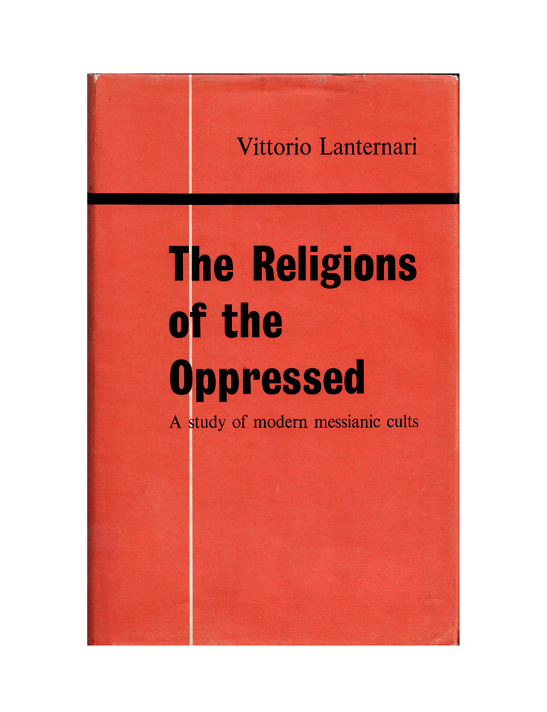 Item #1452 the religions of the oppressed: a study of modern messianic cults. vittorio lanternari