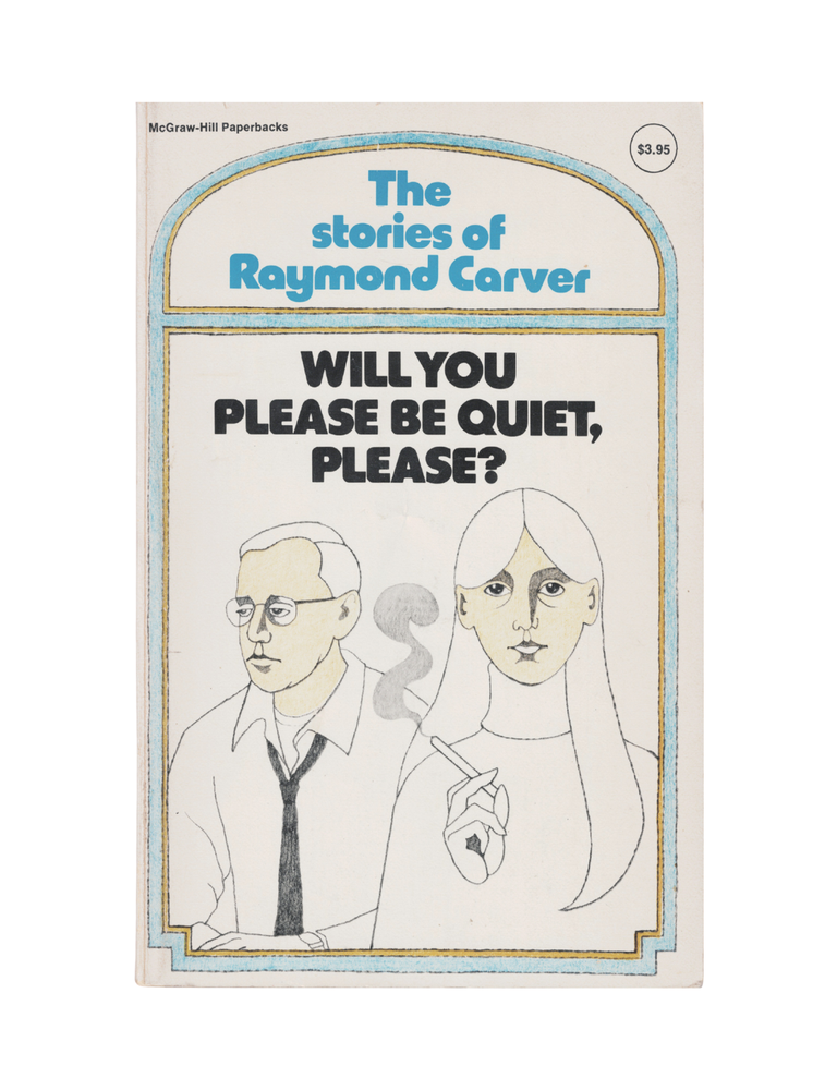 Item #1501 will you please be quiet, please? the stories of raymond carver. raymond carver