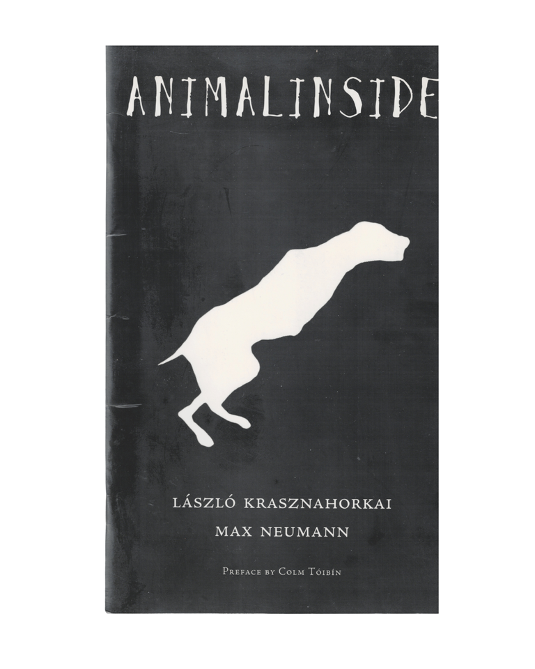 Item #1535 animalinside (the cahiers). lászló krasznahorkai, max neumann
