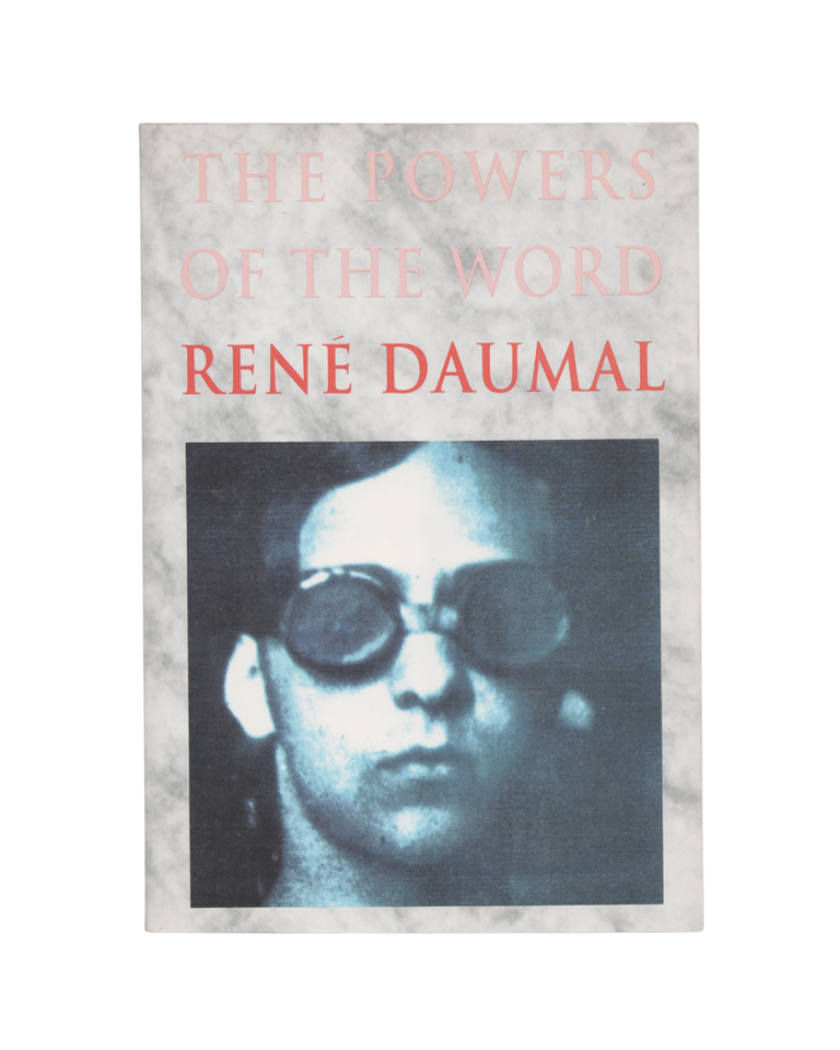 Item #1542 the powers of the word: selected essays and notes 1927-1943. rené daumal