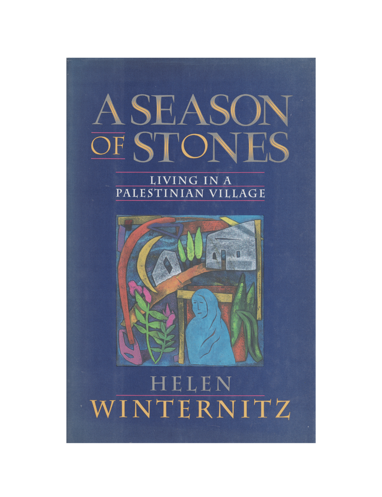 Item #1555 a season of stones: living in a palestinian village. helen winternitz