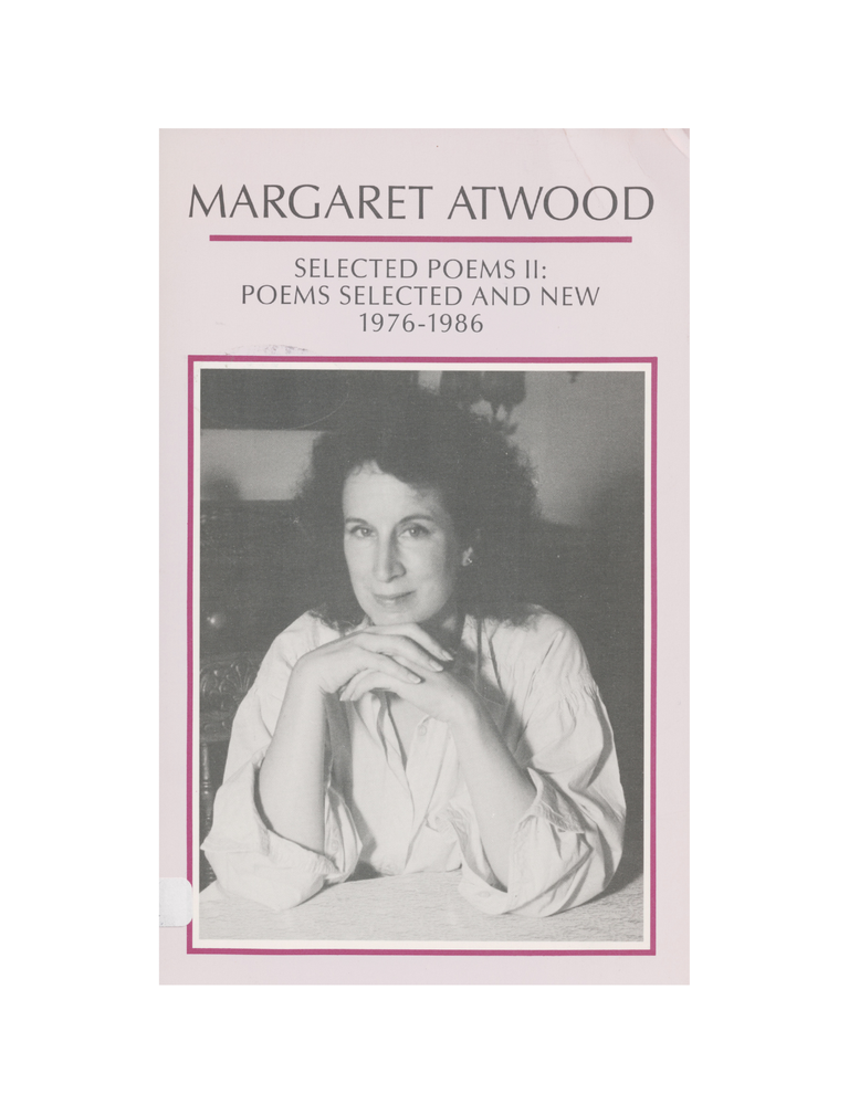 Item #1556 selected poems ii: poems selected and new, 1976-1986. margaret atwood
