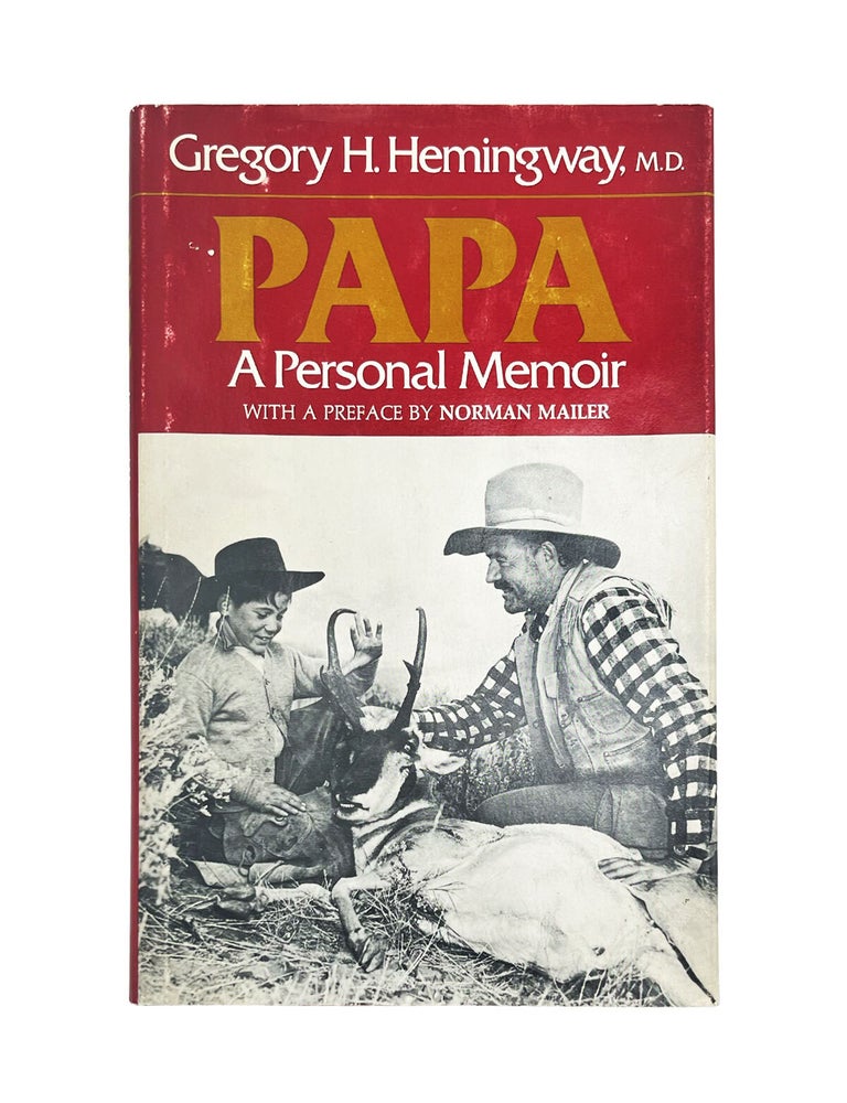 Item #160 papa: a personal memoir. m. d gregory h. hemingway