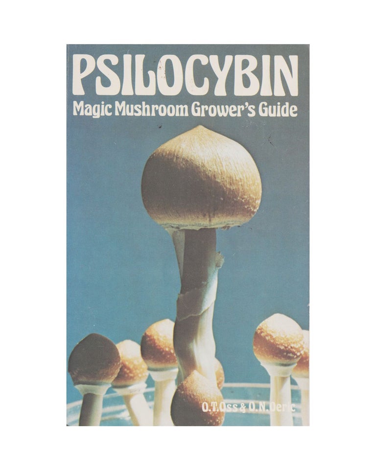 Item #1604 psilocybin: magic mushroom grower's guide. o t. oss, o n. oeric