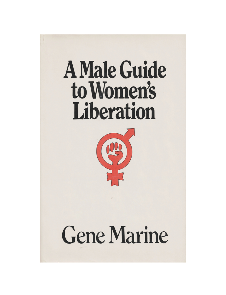 Item #1622 a male guide to women's liberation. gene marine