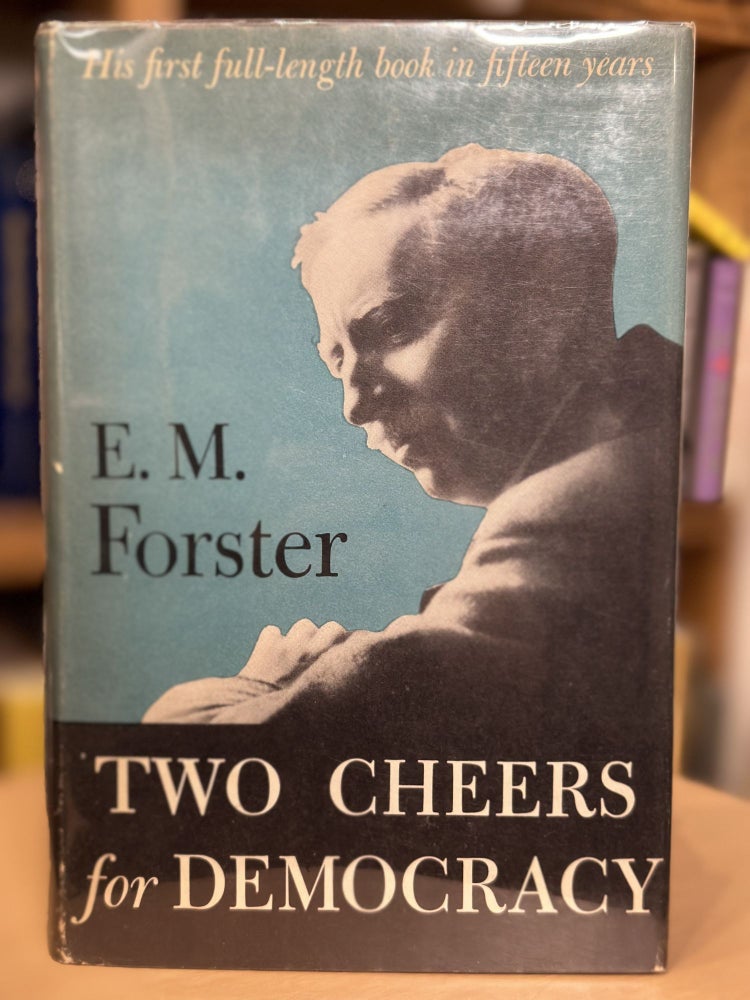 Item #163 two cheers for democracy. e m. forster.