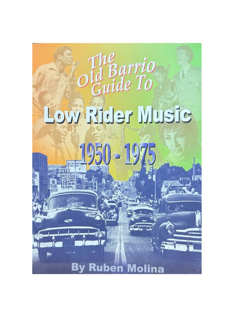 Item #1704 the old barrio guide to low rider music: 1950 - 1975. ruben molina