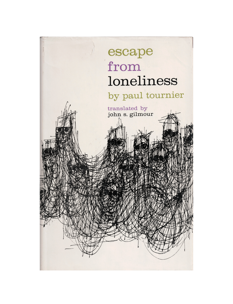 Item #1711 escape from loneliness. paul tournier