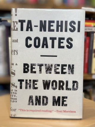 Item #172 Between the world and me. Ta-Nehisi Coates