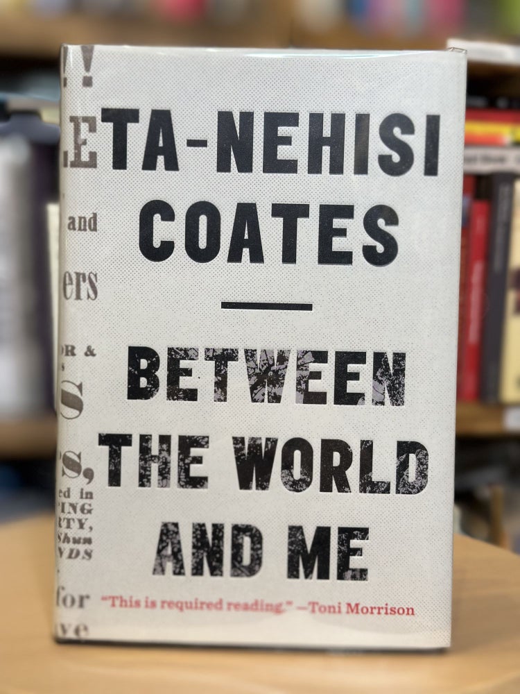 Item #172 Between the world and me. Ta-Nehisi Coates.