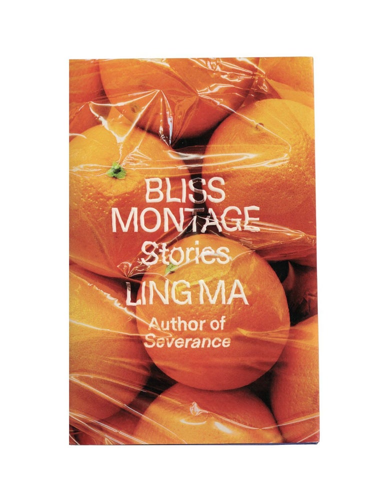 Item #1763 bliss montage: stories. ling ma