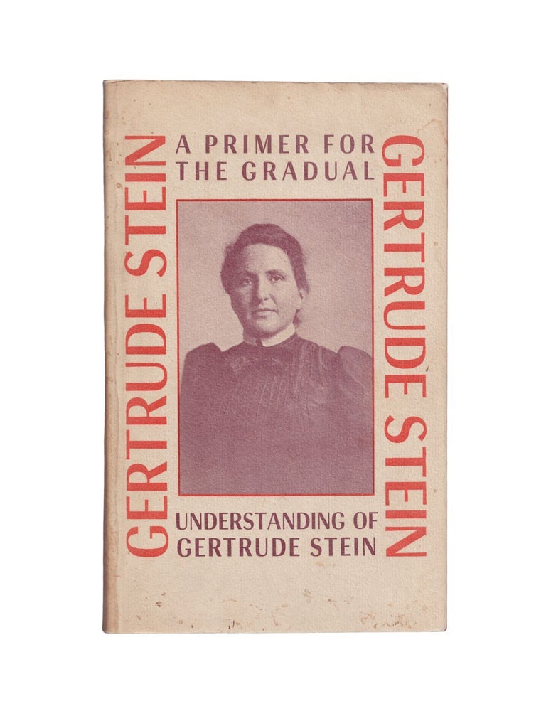 Item #1768 a primer for the gradual understanding of gertrude stein. gertrude stein