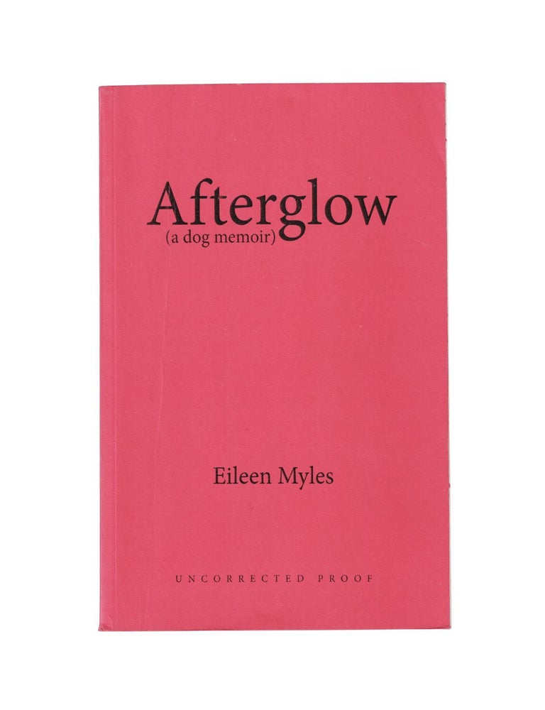 Item #1888 afterglow (a dog memoir). eileen myles