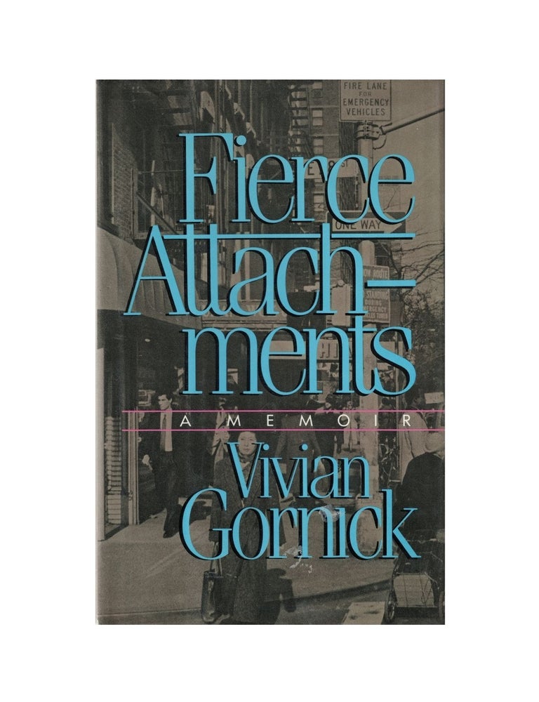 Item #1893 fierce attachments: a memoir. vivian gornick