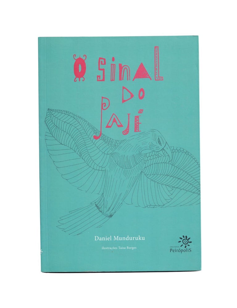 Item #1907 o sinal do paje. daniel munduruku