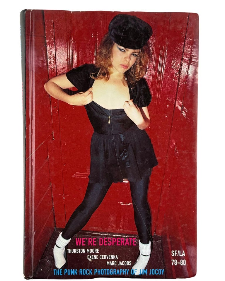Item #1915 we're desperate: the punk rock photography of jim jocoy by exene cervenka. jim jocoy