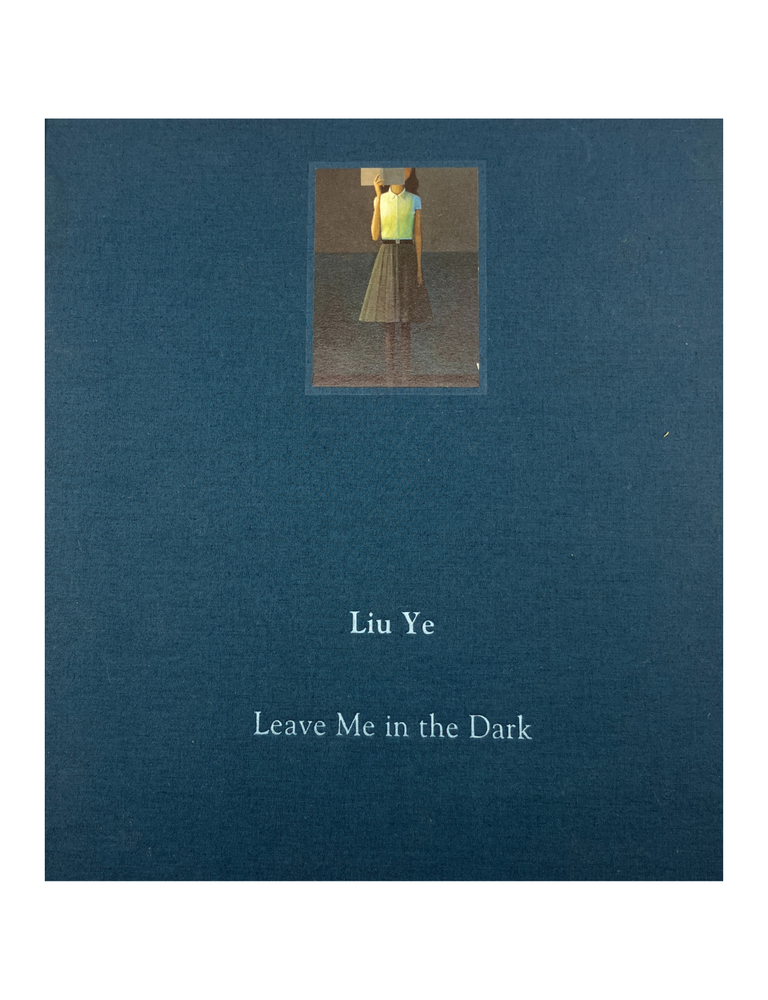 Item #1934 liu ye: leave me in the dark. barbara pollack liu ye, zhu zhu