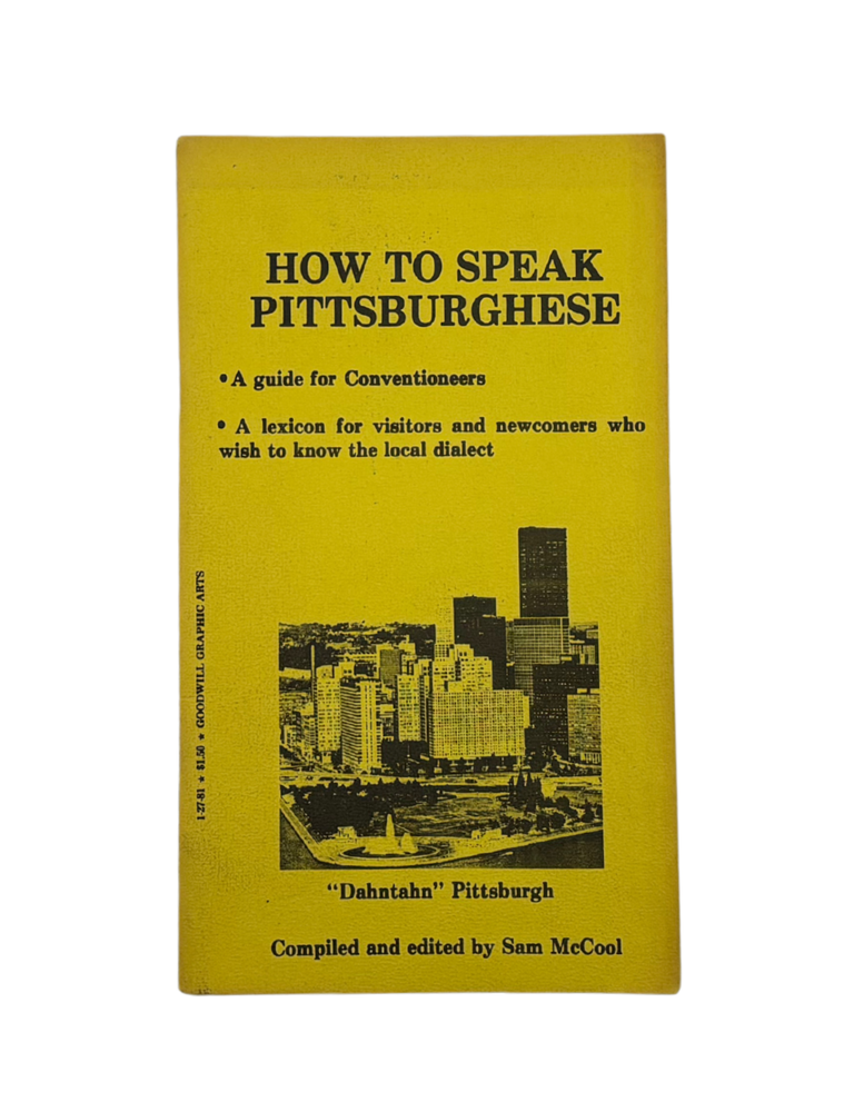 how to speak pittsburghese; sam mccool's new pittsburghese: how to speak like a pittsburgher (2 vols)