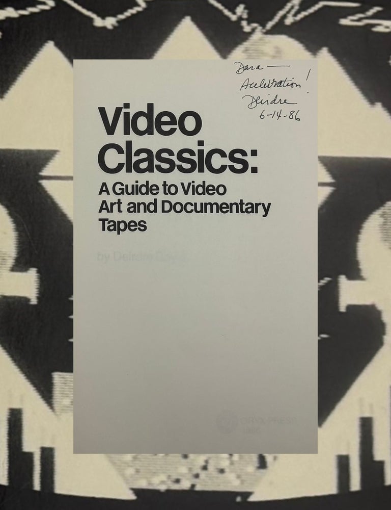 video classics: a guide to video art and documentary tapes