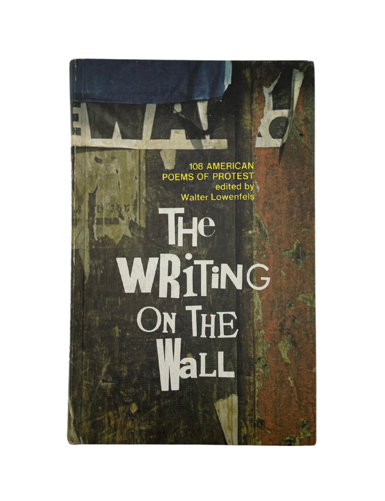 Item #1955 the writing on the wall: 108 american poems of protest. walter lowenfels