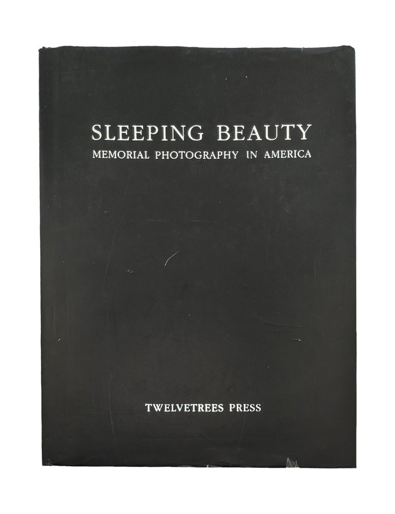 Item #196 sleeping beauty: memorial photography in america. m. d stanley b. burns