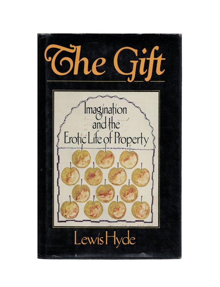 Item #1981 the gift: imagination and the erotic life of property. lewis hyde