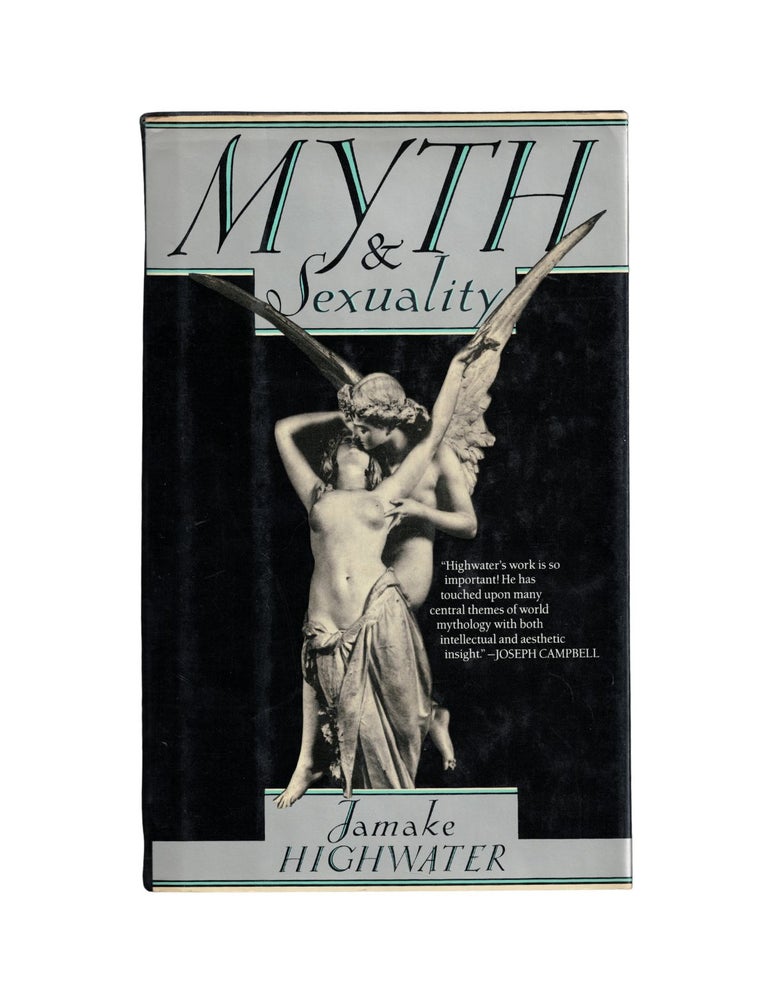Item #1986 myth & sexuality. jamake highwater