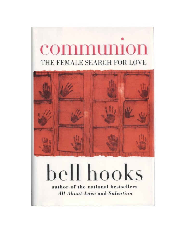 Item #1993 communion: the female search for love. bell hooks