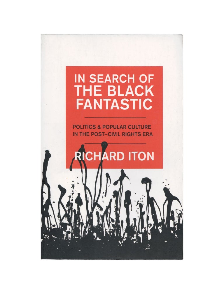 Item #2023 in search of the black fantastic: politics of popular culture in the post-civil rights...