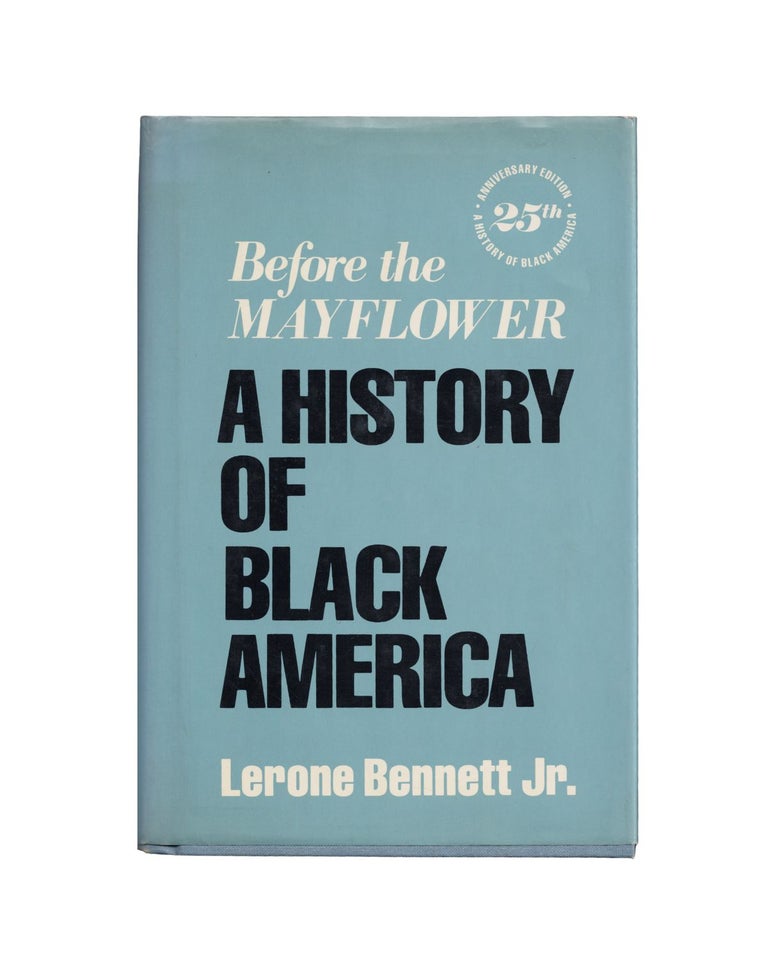 Item #2025 before the mayflower: a history of black america. lerone bennett jr