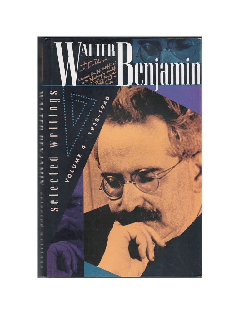 Item #2032 selected writings, 4: 1938–1940. walter benjamin